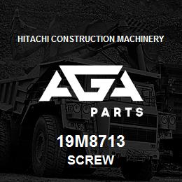 19M8713 Hitachi Construction Machinery SCREW | AGA Parts