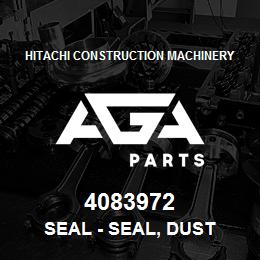 4083972 Hitachi Construction Machinery SEAL - SEAL, DUST | AGA Parts