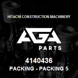 4140436 Hitachi Construction Machinery PACKING - PACKING 5 PACK | AGA Parts