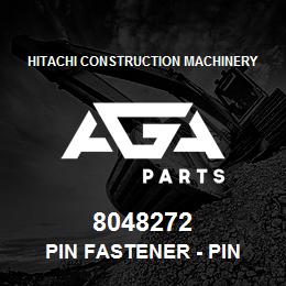 8048272 Hitachi Construction Machinery Pin Fastener - PIN | AGA Parts