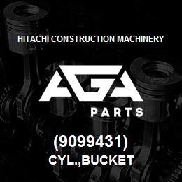 (9099431) Hitachi Construction Machinery CYL.,BUCKET | AGA Parts