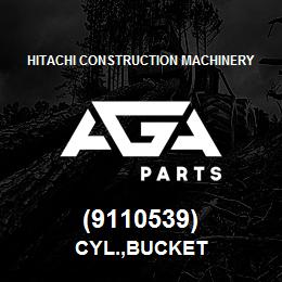 (9110539) Hitachi Construction Machinery CYL.,BUCKET | AGA Parts