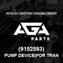(9152593) Hitachi Construction Machinery PUMP DEVICE(for transportation) | AGA Parts