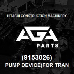 (9153026) Hitachi Construction Machinery PUMP DEVICE(for transportation) | AGA Parts