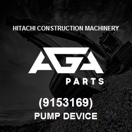 (9153169) Hitachi Construction Machinery PUMP DEVICE | AGA Parts