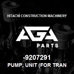 -9207291 Hitachi Construction Machinery PUMP, UNIT (FOR TRANSPORTATION) | AGA Parts