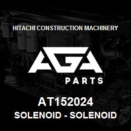 AT152024 Hitachi Construction Machinery Solenoid - SOLENOID | AGA Parts