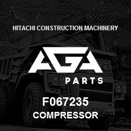 F067235 Hitachi Construction Machinery COMPRESSOR | AGA Parts