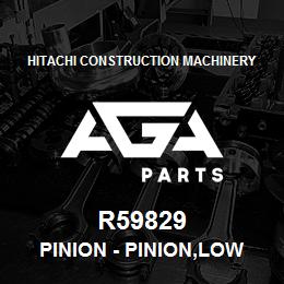 R59829 Hitachi Construction Machinery Pinion - PINION,LOW RANGE | AGA Parts