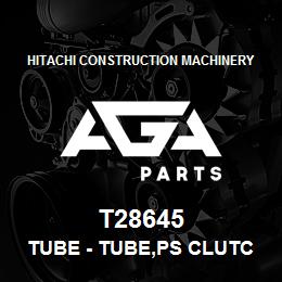 T28645 Hitachi Construction Machinery Tube - TUBE,PS CLUTCH PRESSURE | AGA Parts