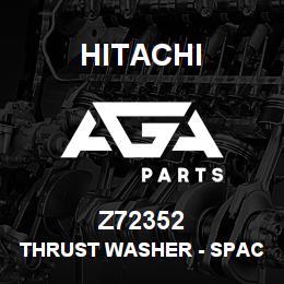 Z72352 Hitachi Construction Machinery Thrust Washer - SPACER | AGA Parts