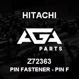 Z72363 Hitachi Construction Machinery Pin Fastener - PIN FASTENER | AGA Parts