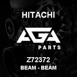 Z72372 Hitachi Construction Machinery Beam - BEAM | AGA Parts