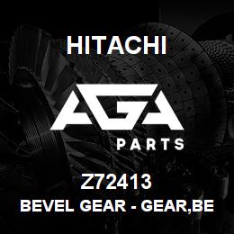 Z72413 Hitachi Construction Machinery Bevel Gear - GEAR,BEVEL | AGA Parts