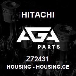 Z72431 Hitachi Construction Machinery Housing - HOUSING,CENTER | AGA Parts