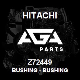 Z72449 Hitachi Construction Machinery Bushing - BUSHING | AGA Parts