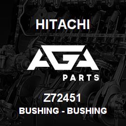 Z72451 Hitachi Construction Machinery Bushing - BUSHING | AGA Parts