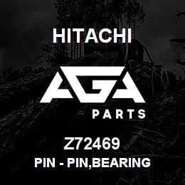 Z72469 Hitachi Construction Machinery Pin - PIN,BEARING | AGA Parts
