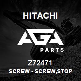Z72471 Hitachi Construction Machinery Screw - SCREW,STOP | AGA Parts