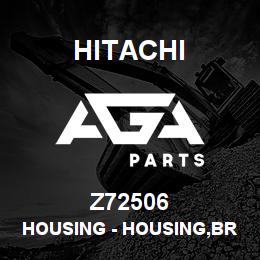 Z72506 Hitachi Construction Machinery Housing - HOUSING,BRAKE | AGA Parts