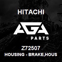 Z72507 Hitachi Construction Machinery Housing - BRAKE,HOUSING | AGA Parts