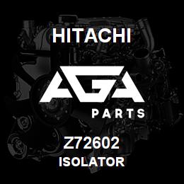 Z72602 Hitachi Construction Machinery ISOLATOR | AGA Parts