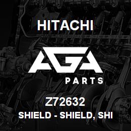 Z72632 Hitachi Construction Machinery Shield - SHIELD, SHIELD | AGA Parts