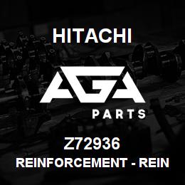 Z72936 Hitachi Construction Machinery Reinforcement - REINFORCEMENT | AGA Parts
