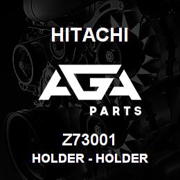 Z73001 Hitachi Construction Machinery Holder - HOLDER | AGA Parts