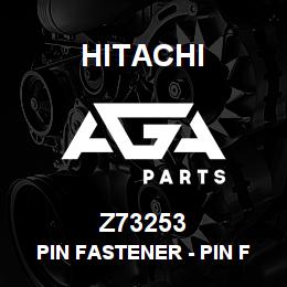 Z73253 Hitachi Construction Machinery Pin Fastener - PIN FASTENER | AGA Parts