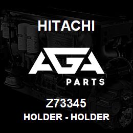 Z73345 Hitachi Construction Machinery Holder - HOLDER | AGA Parts