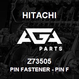Z73505 Hitachi Construction Machinery Pin Fastener - PIN FASTENER | AGA Parts