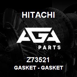 Z73521 Hitachi Construction Machinery Gasket - GASKET | AGA Parts
