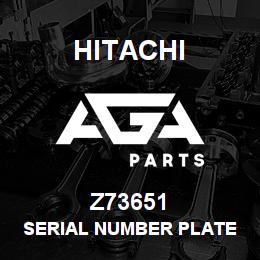 Z73651 Hitachi Construction Machinery SERIAL NUMBER PLATE | AGA Parts