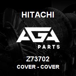 Z73702 Hitachi Construction Machinery Cover - COVER | AGA Parts