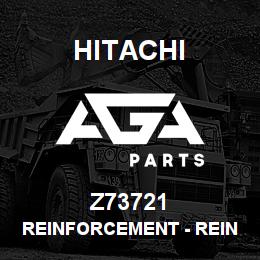 Z73721 Hitachi Construction Machinery Reinforcement - REINFORCEMENT | AGA Parts