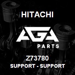 Z73780 Hitachi Construction Machinery Support - SUPPORT | AGA Parts