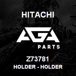 Z73781 Hitachi Construction Machinery Holder - HOLDER | AGA Parts