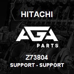 Z73804 Hitachi Construction Machinery Support - SUPPORT | AGA Parts