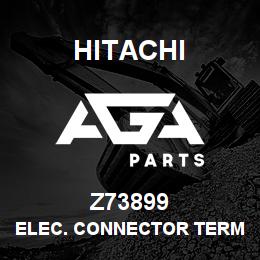 Z73899 Hitachi Construction Machinery ELEC. CONNECTOR TERMINAL | AGA Parts
