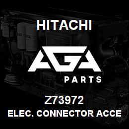 Z73972 Hitachi Construction Machinery ELEC. CONNECTOR ACCESSORY | AGA Parts