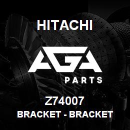 Z74007 Hitachi Construction Machinery Bracket - BRACKET | AGA Parts