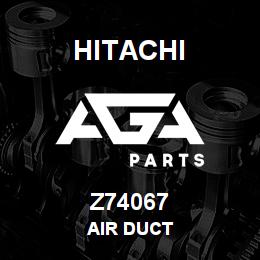Z74067 Hitachi Construction Machinery AIR DUCT | AGA Parts