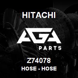 Z74078 Hitachi Construction Machinery Hose - HOSE | AGA Parts