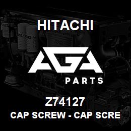 Z74127 Hitachi Construction Machinery Cap Screw - CAP SCREW | AGA Parts