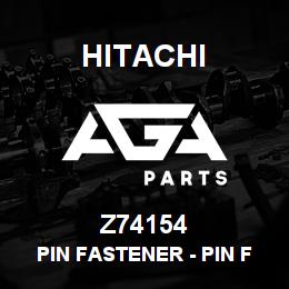 Z74154 Hitachi Construction Machinery Pin Fastener - PIN FASTENER | AGA Parts