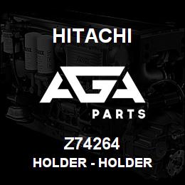 Z74264 Hitachi Construction Machinery Holder - HOLDER | AGA Parts