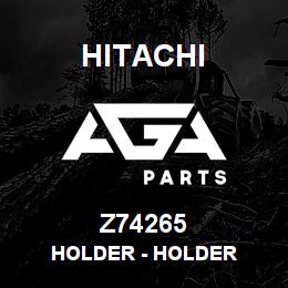 Z74265 Hitachi Construction Machinery Holder - HOLDER | AGA Parts