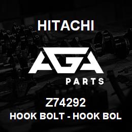 Z74292 Hitachi Construction Machinery Hook Bolt - HOOK BOLT | AGA Parts