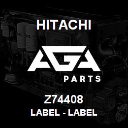 Z74408 Hitachi Construction Machinery Label - LABEL | AGA Parts